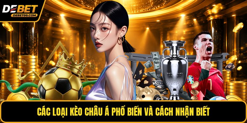 Kèo Châu Á - Cách Chơi Chuẩn Và Mẹo Cược Tại Debet