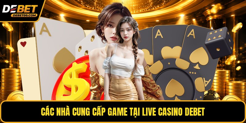 Live casino Debet - Sòng Bạc Trực Tuyến Chuẩn Macao