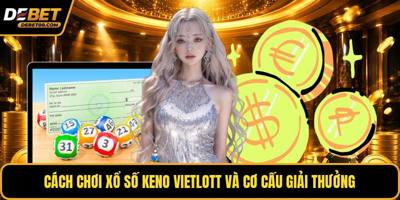 Xổ Số Keno Vietlott - Tra Cứu Kết Quả Và Cách Chơi