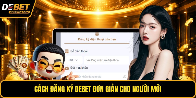 Đăng Ký Debet - Hướng Dẫn Tham Gia Cá Cược An Toàn