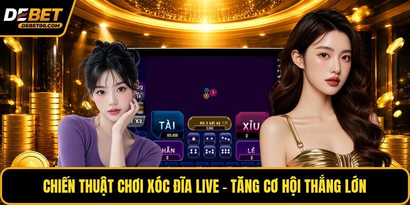 Live Xóc Đĩa – Hướng Dẫn Chơi Cá Cược Từ Nhà Cái Debet