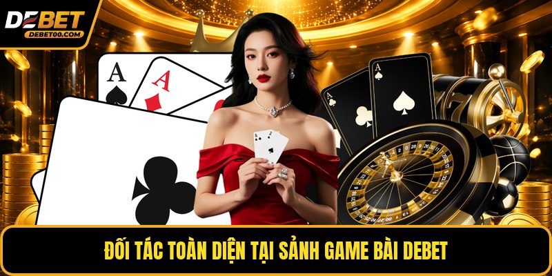 Game Bài Debet - Sảnh Game Bài Trực Tuyến Hàng Đầu