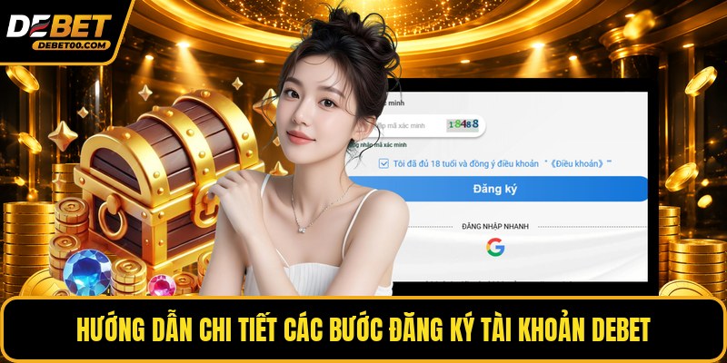 Đăng Ký Debet - Hướng Dẫn Tham Gia Cá Cược An Toàn