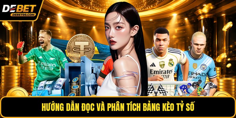 Kèo Tỷ Số - Cách Đặt Cược Cho Người Mới Tại Debet
