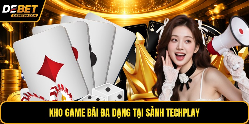 Sảnh TechPlay - Khám Phá Game Nổi Bật Của Đối Tác Debet