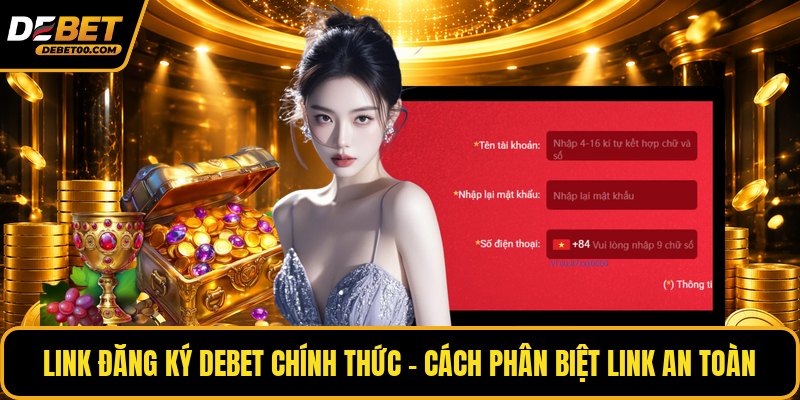 Đăng Ký Debet - Hướng Dẫn Tham Gia Cá Cược An Toàn