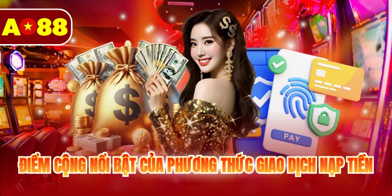 Nạp Tiền AO88 - Hướng Dẫn Giao Dịch Siêu Tốc Và An Toàn