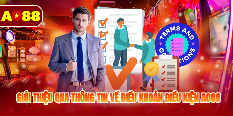 Điều Khoản Điều Kiện AO88 - Nội Dung Quy Định Cần Nắm Điều Khoản Điều Kiện AO88 - Nội Dung Quy Định Cần Nắm