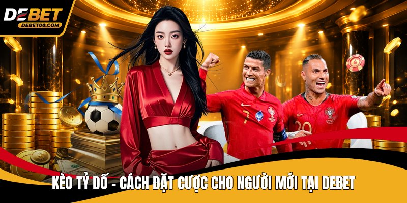 Kèo Châu Á - Cách Chơi Chuẩn Và Mẹo Cược Tại Debet