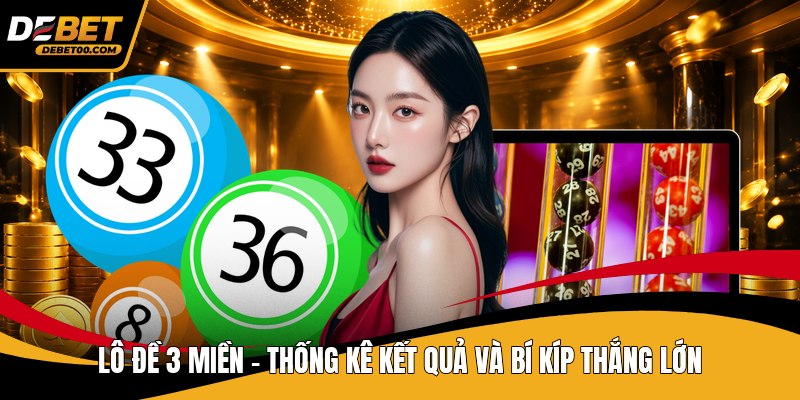 Lô Đề Truyền Thống - Khác Biệt Trong Cách Chơi Tại Debet